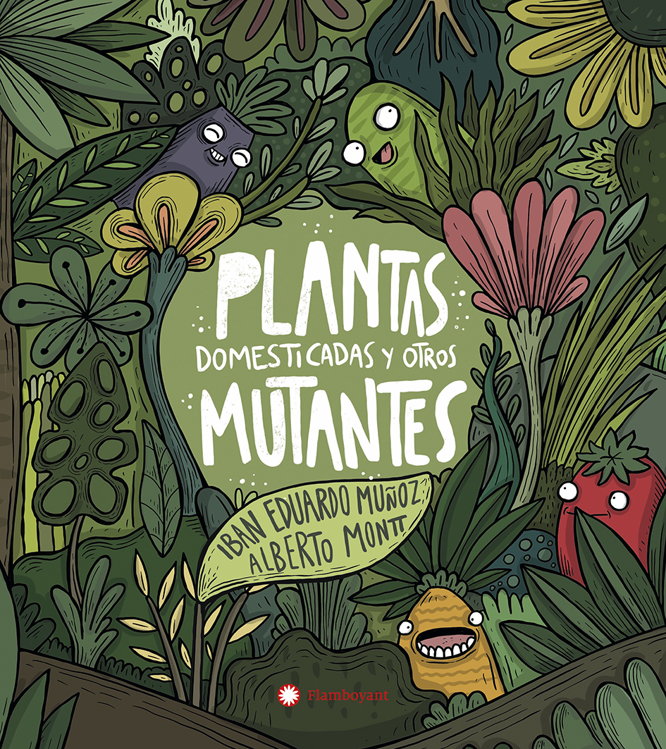 Plantas domesticadas y otros mutantes - Editorial Flamboyant